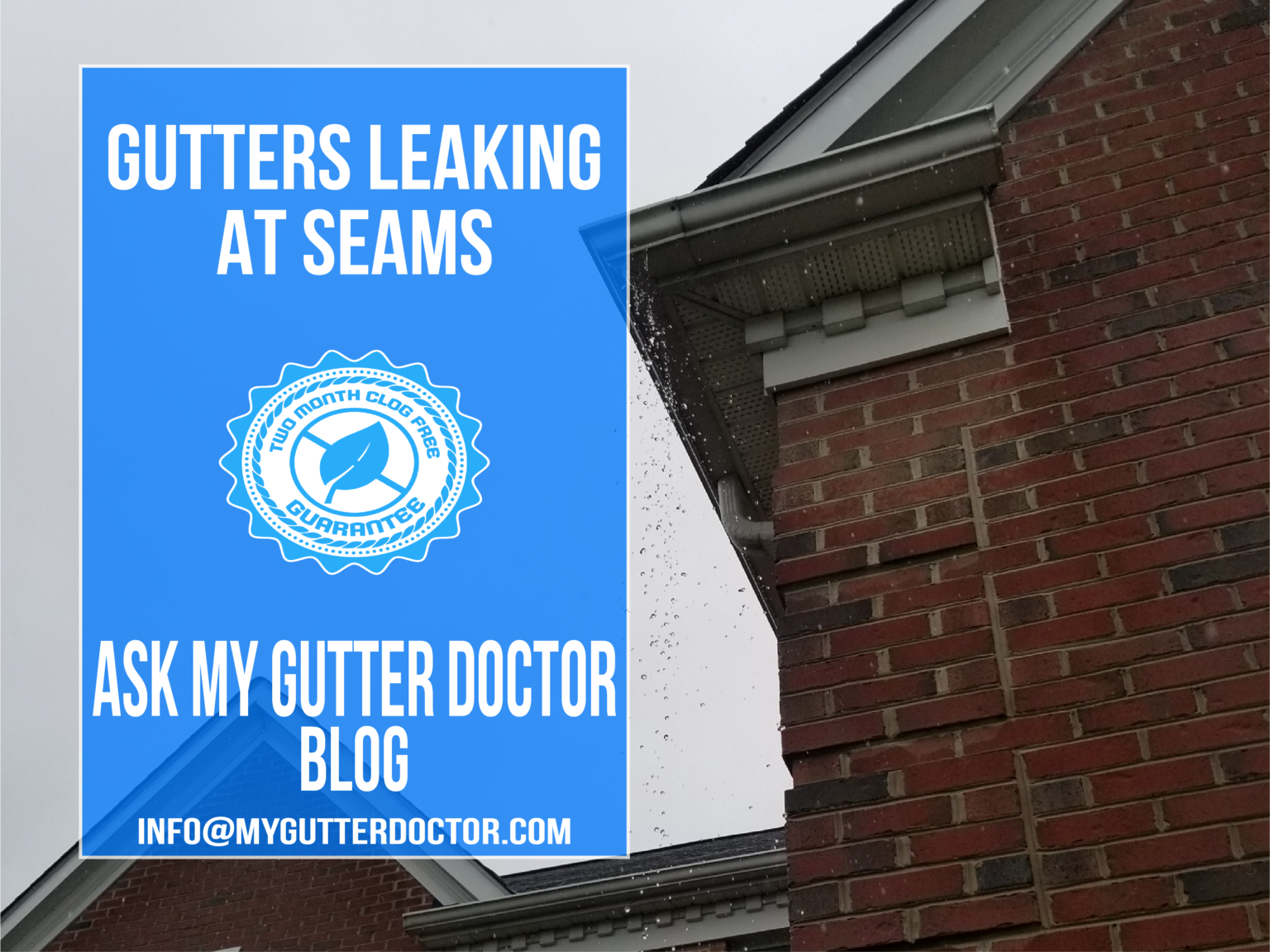 Gutters Leaking At Seams My Gutter Doctor Q & A Blog