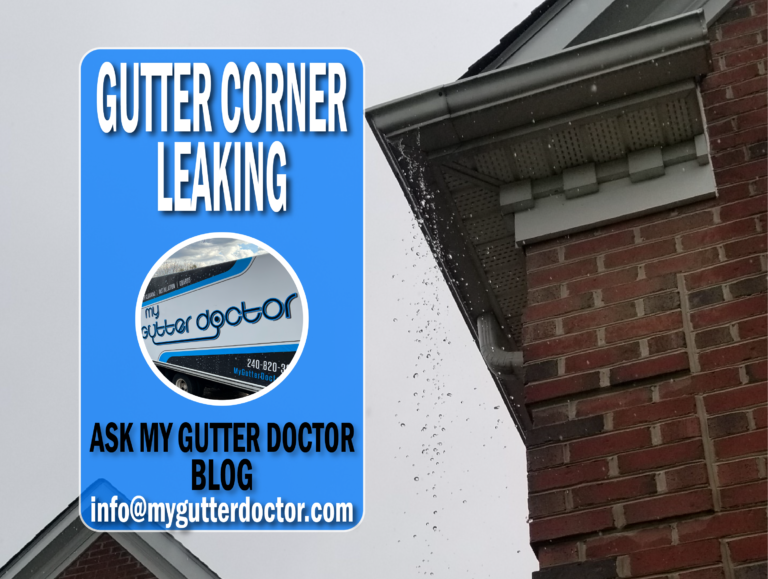 Gutters Leaking At Seams My Gutter Doctor Q & A Blog