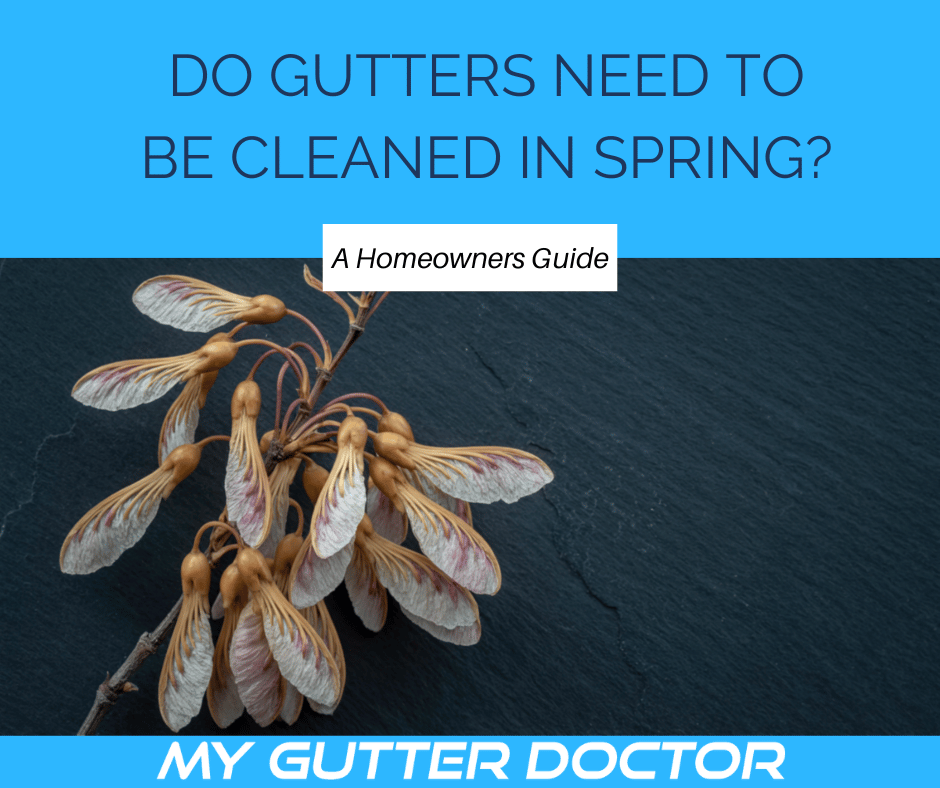 do gutters need to be cleaned in the spring?